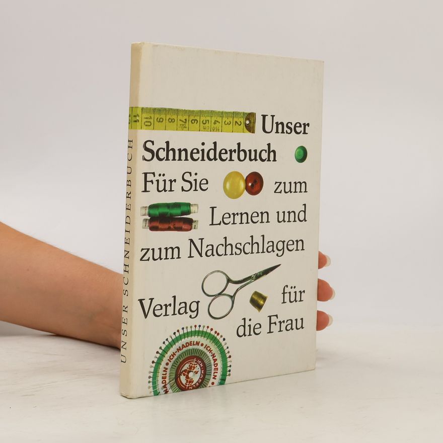 Autorenkollektiv Unser Schneiderbuch für Sie zum Lernen und zum Nachschlagen