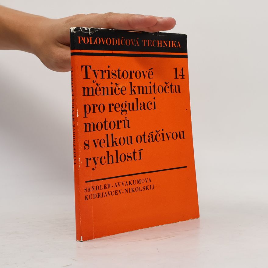 A. A. Nikolskij Polovodičová technika 14. Tyristorové měniče kmitočtu pro regulaci motorů s velkou otáčivou rychlostí