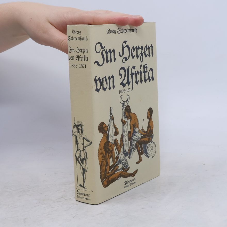 Georg Schweinfurth Im Herzen von Afrika