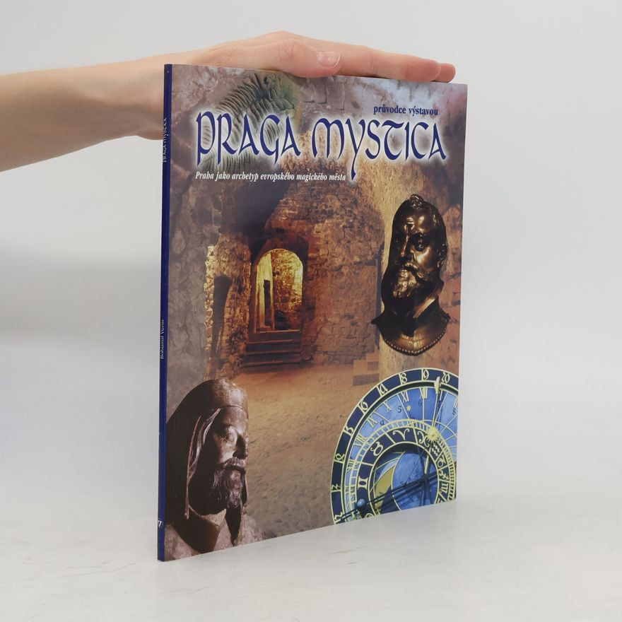 Bohumil Vurm Praga mystica - průvodce výstavou