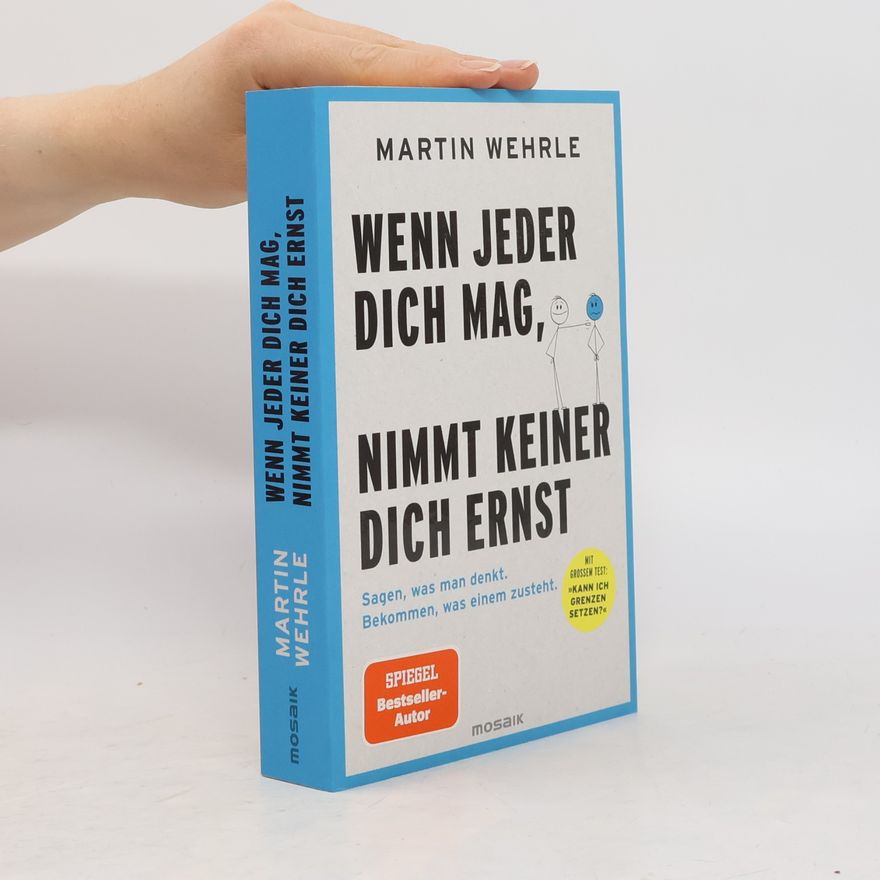 Martin Wehrle Wenn jeder dich mag, nimmt keiner dich ernst
