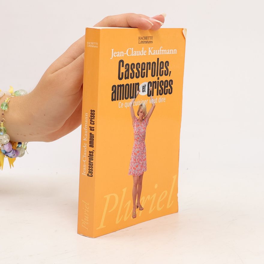 Jean Kaufmann Casseroles, amour et crises