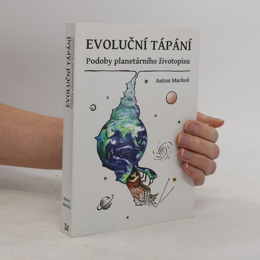 Anton Markoš Evoluční tápání