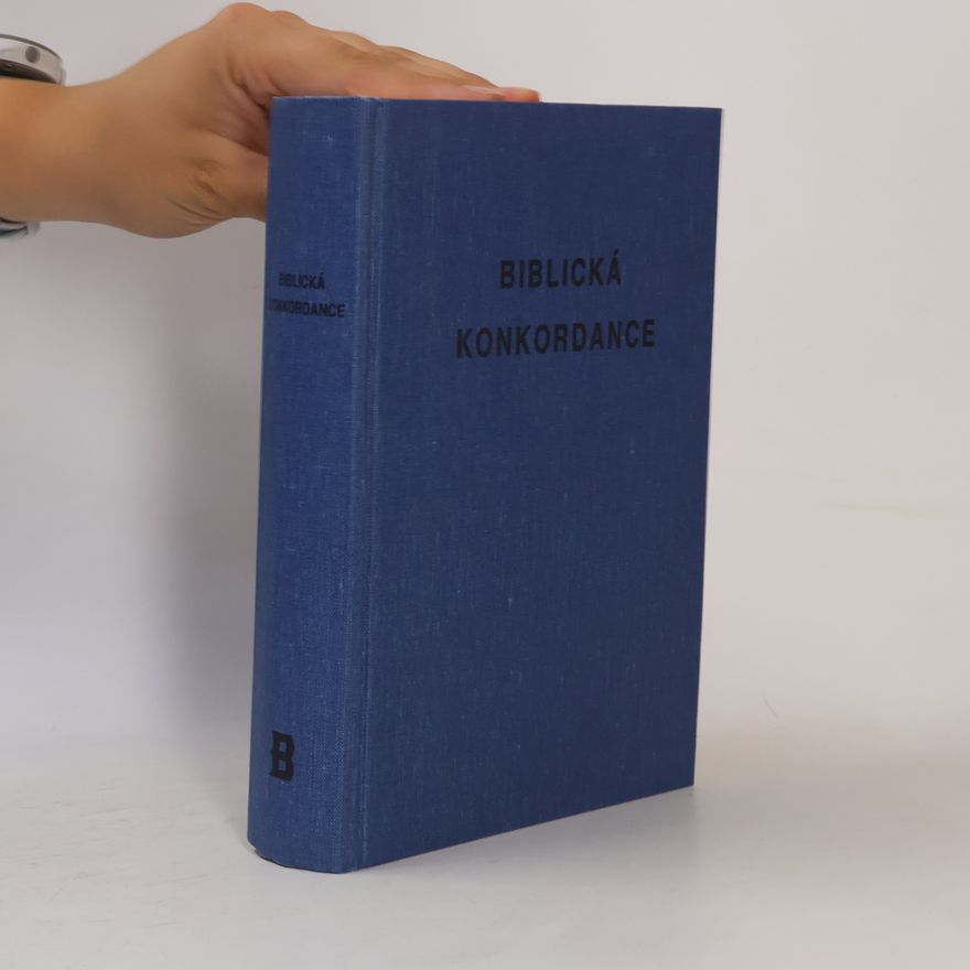 Kolektív autorov Biblická konkordance. K textu Kralické bible