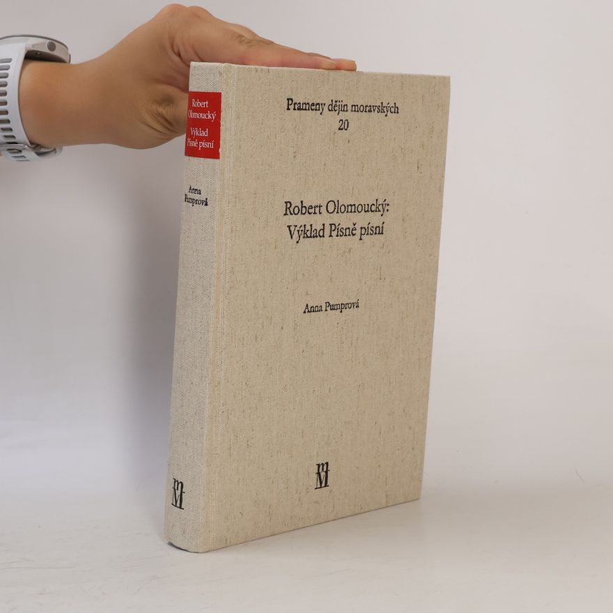 Anna Pumprová Robert Olomoucký: Výklad Písně písní