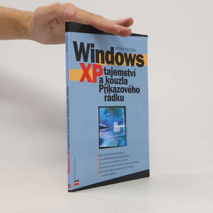 Michal Politzer Windows XP – tajemství a kouzla Příkazového řádku