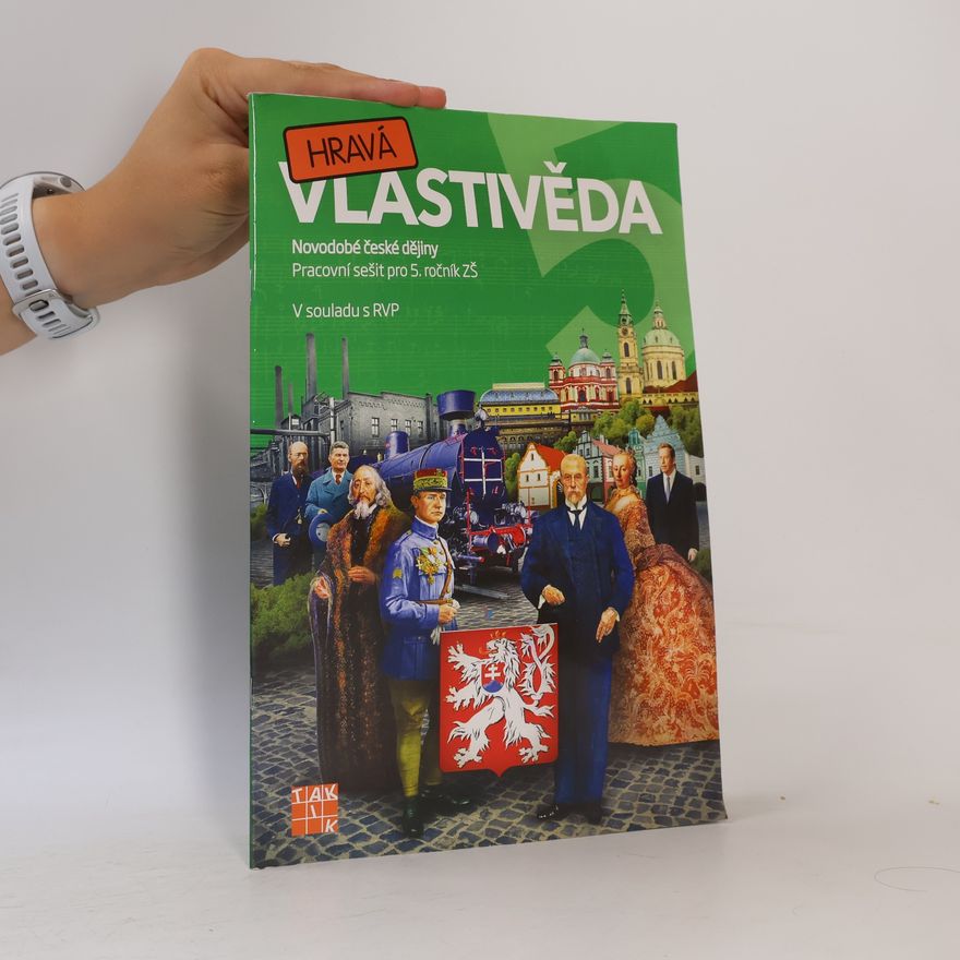 Autorenkollektiv Hravá vlastivěda 5 Novodobé české dejiny