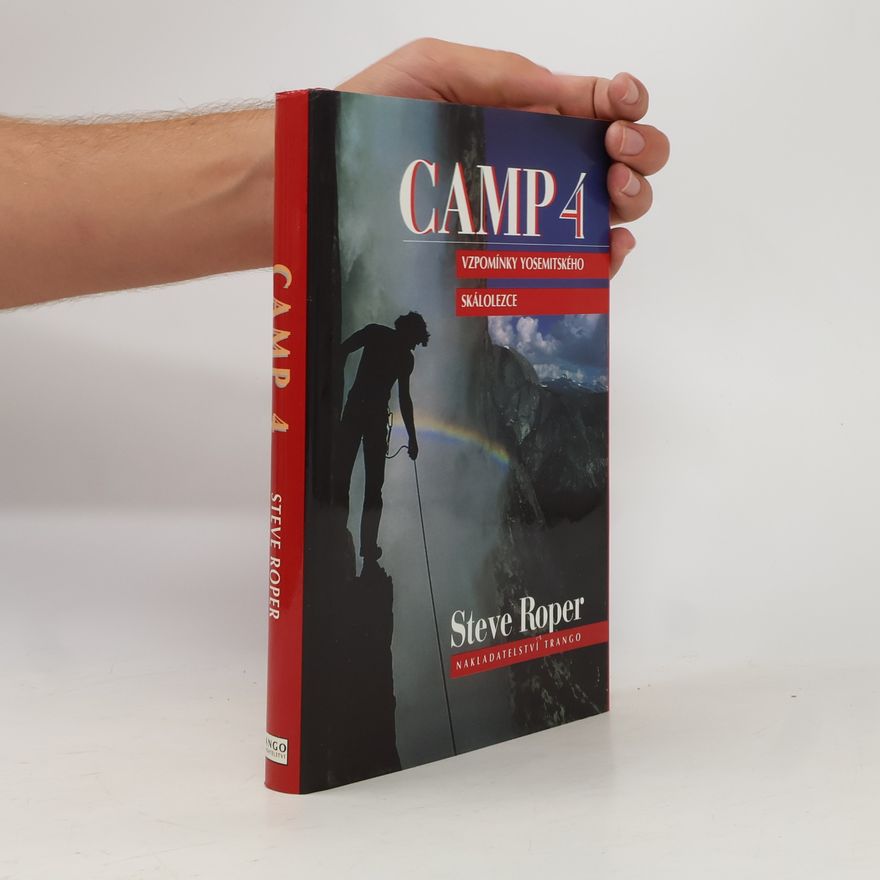 Steve Roper Camp 4 vzpomínky yosemitského skálolezce