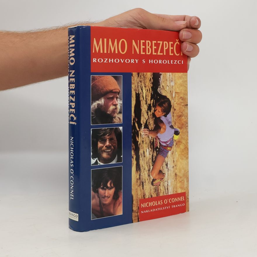 Nicholas O'Connell Mimo nebezpečí : rozhovory s horolezci