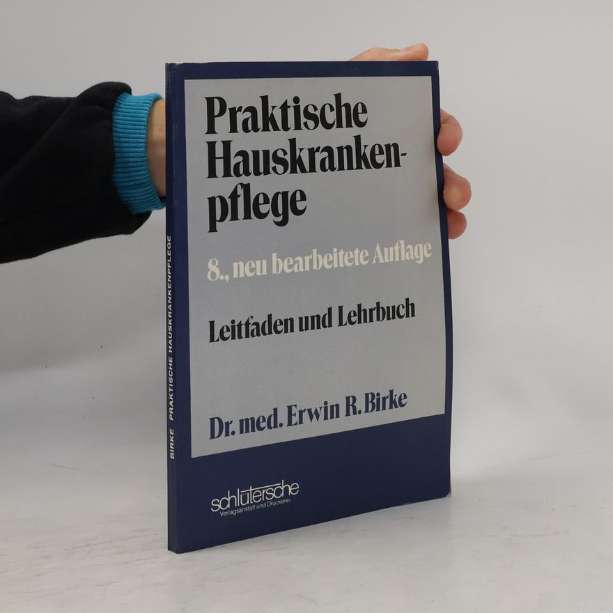 Erwin R. Birke Praktische Hauskrankenpflege