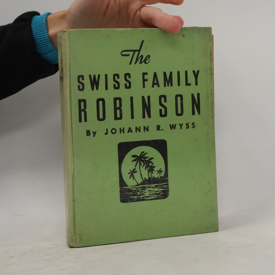 Johann David Wyss The Swiss Family Robinson