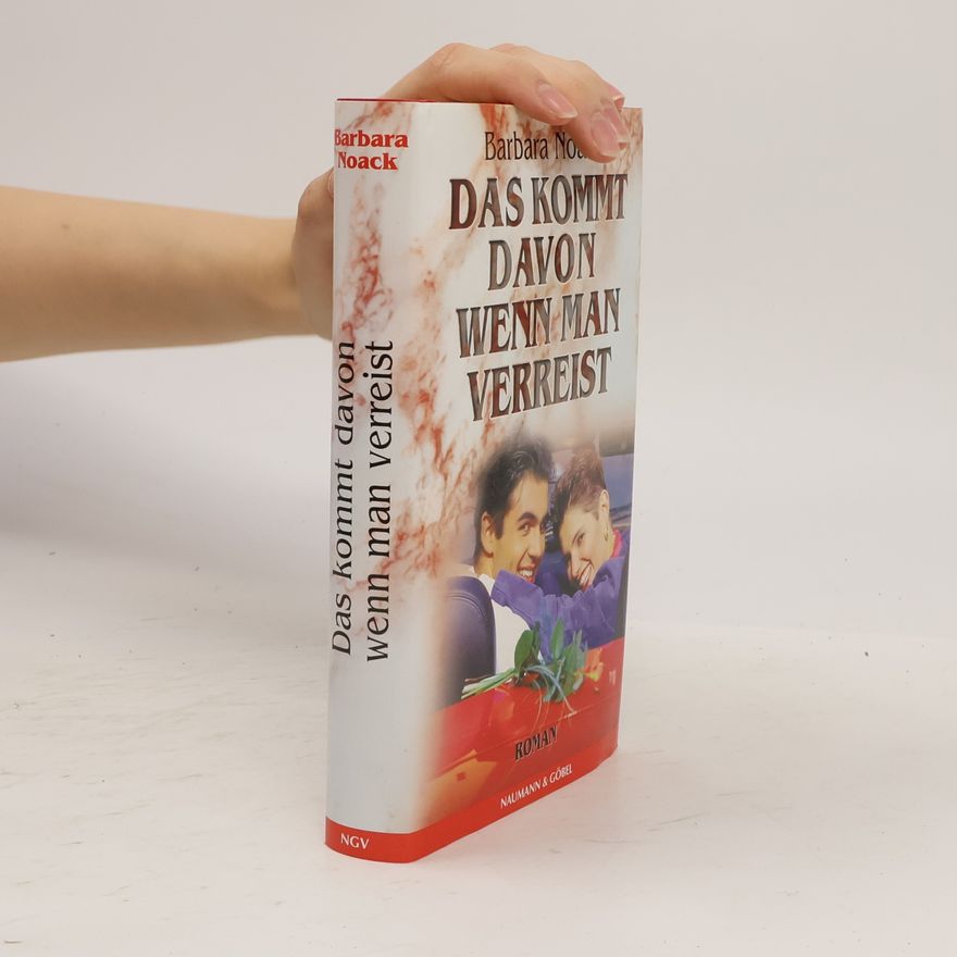 Barbara Noack Das kommt davon, wenn man verreist