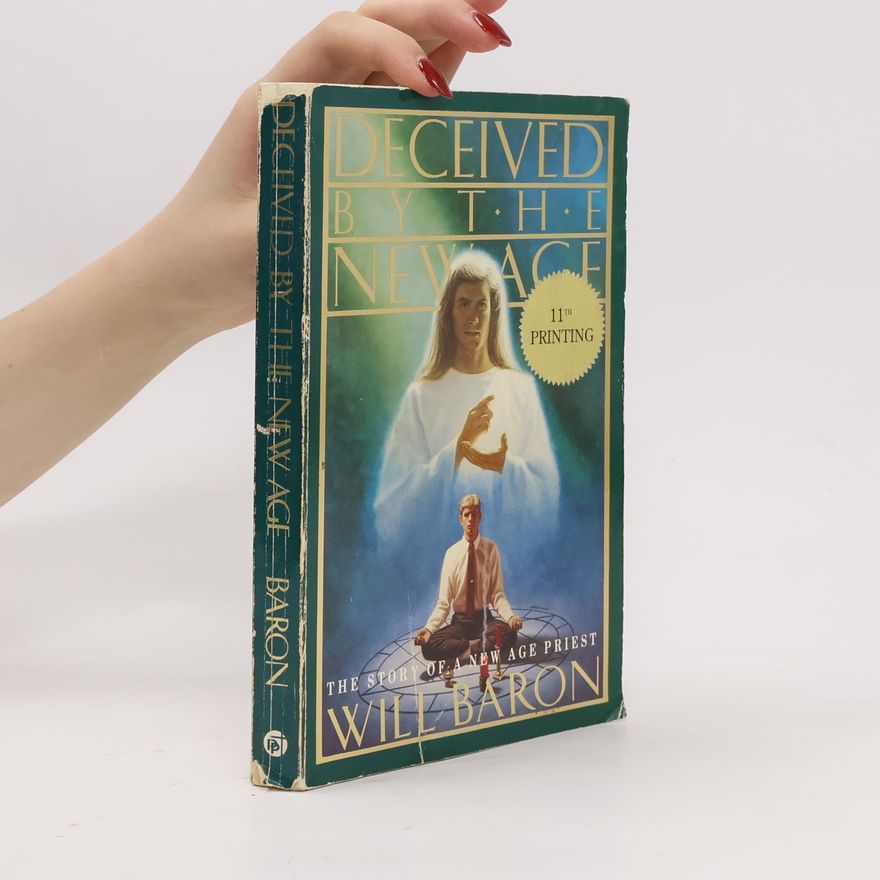 Will Baron Deceived by the New Age - 11th Printing