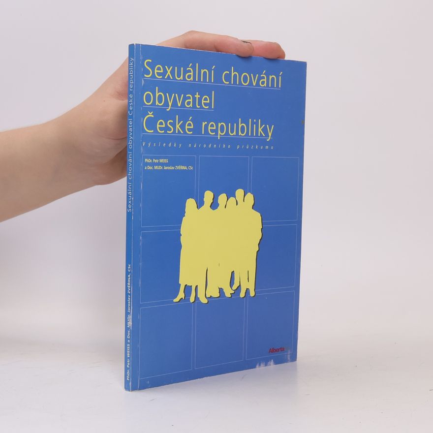Petr Weiss Sexuální chování obyvatel České republiky. Výsledky národního průzkumu