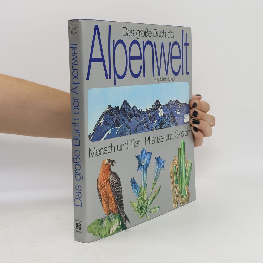 Fritz-Martin Engel Das grosse Buch der Alpenwelt