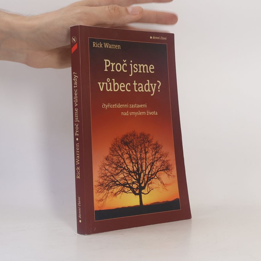 Rick Warren Proč jsme vůbec tady?
