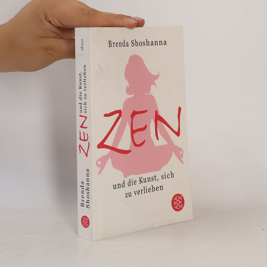 Brenda Shoshanna Zen und die Kunst, sich zu verlieben