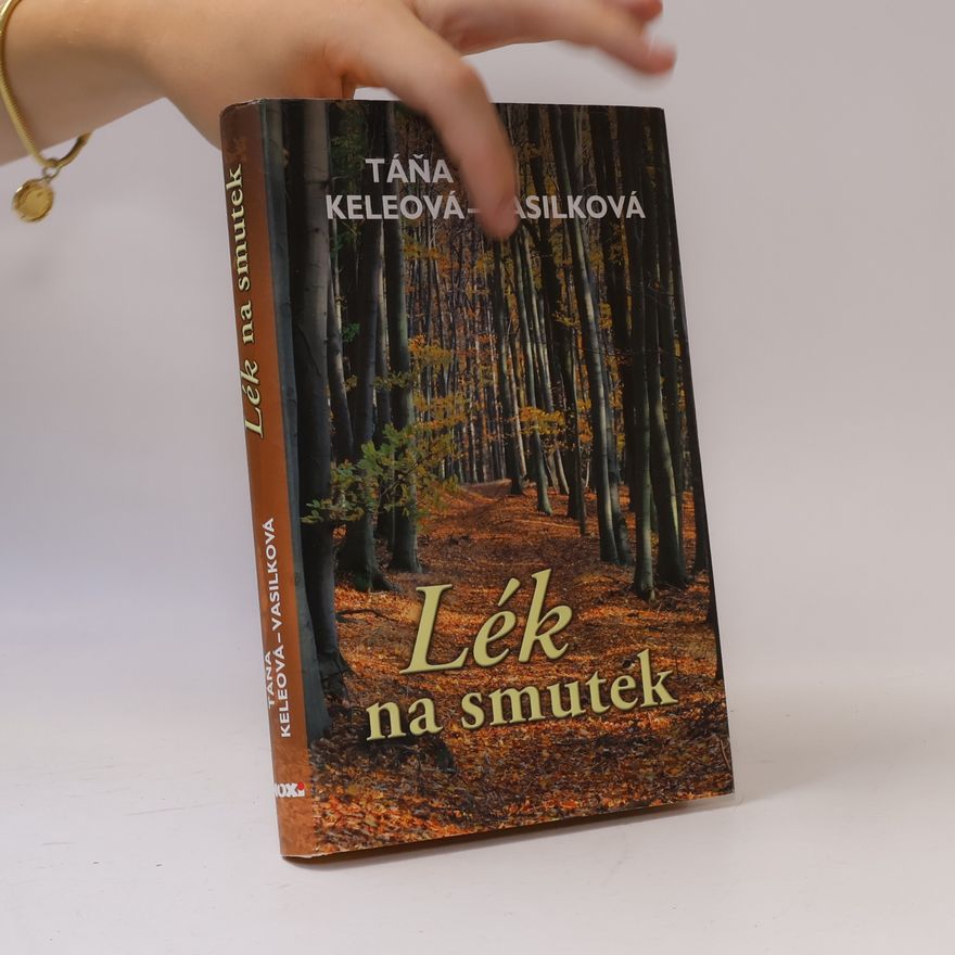 Táňa Keleová-Vasilková Lék na smutek