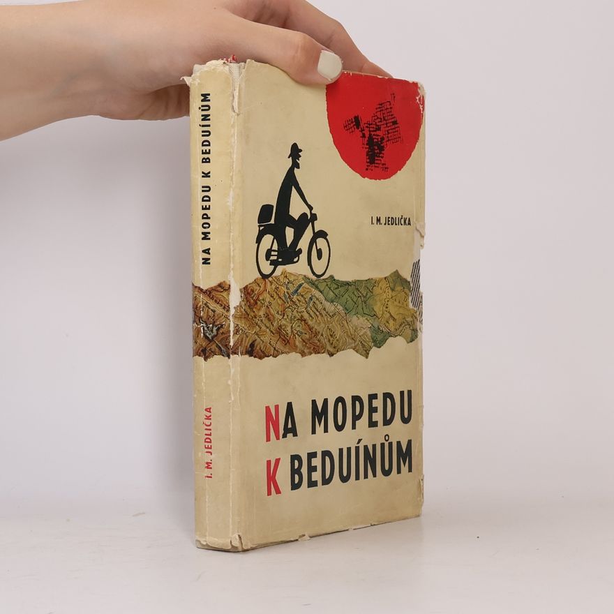 Ivan Milan Jedlička Na mopedu k beduínům