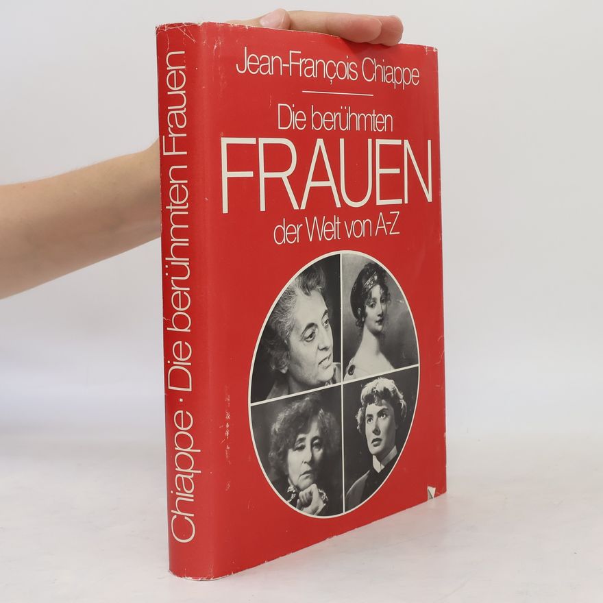 Jean Francois Chiappe Die berühmten Frauen der Welt von a-z
