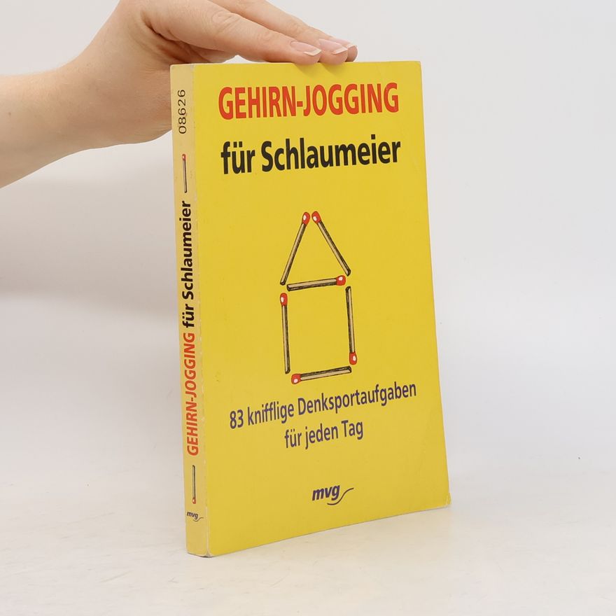 Kolektiv autorů Gehirn-Jogging für Schlaumeier. 83 knifflige Denksportaufgaben für jeden Tag