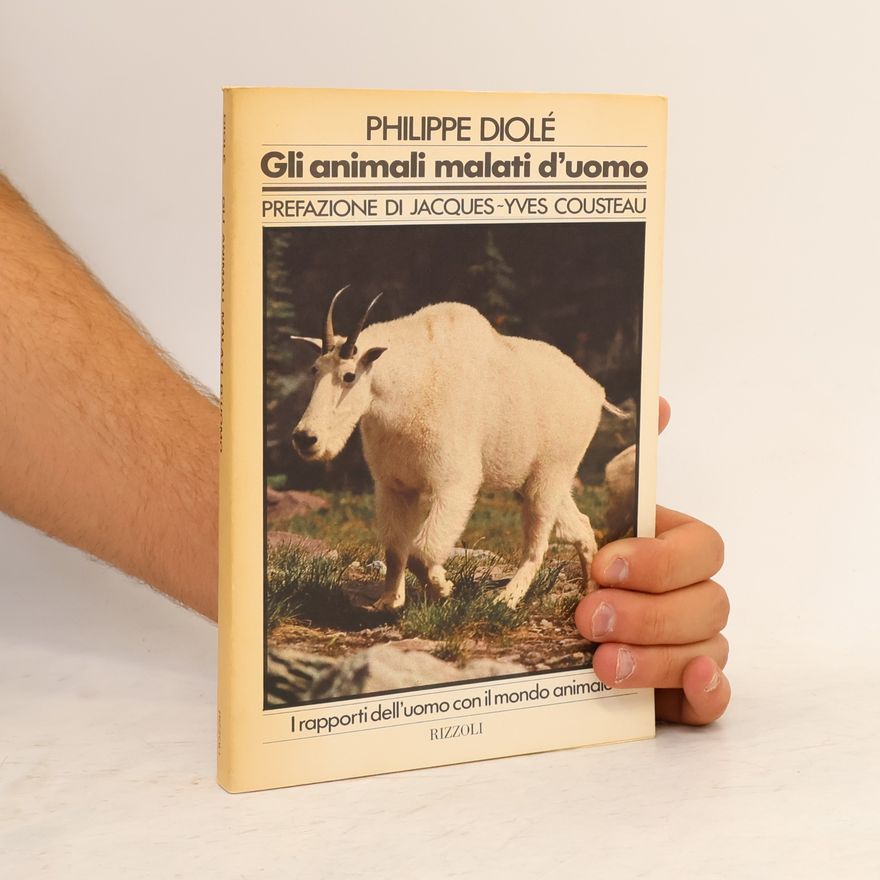 Philippe Diolé Gli animali malati d'uomo