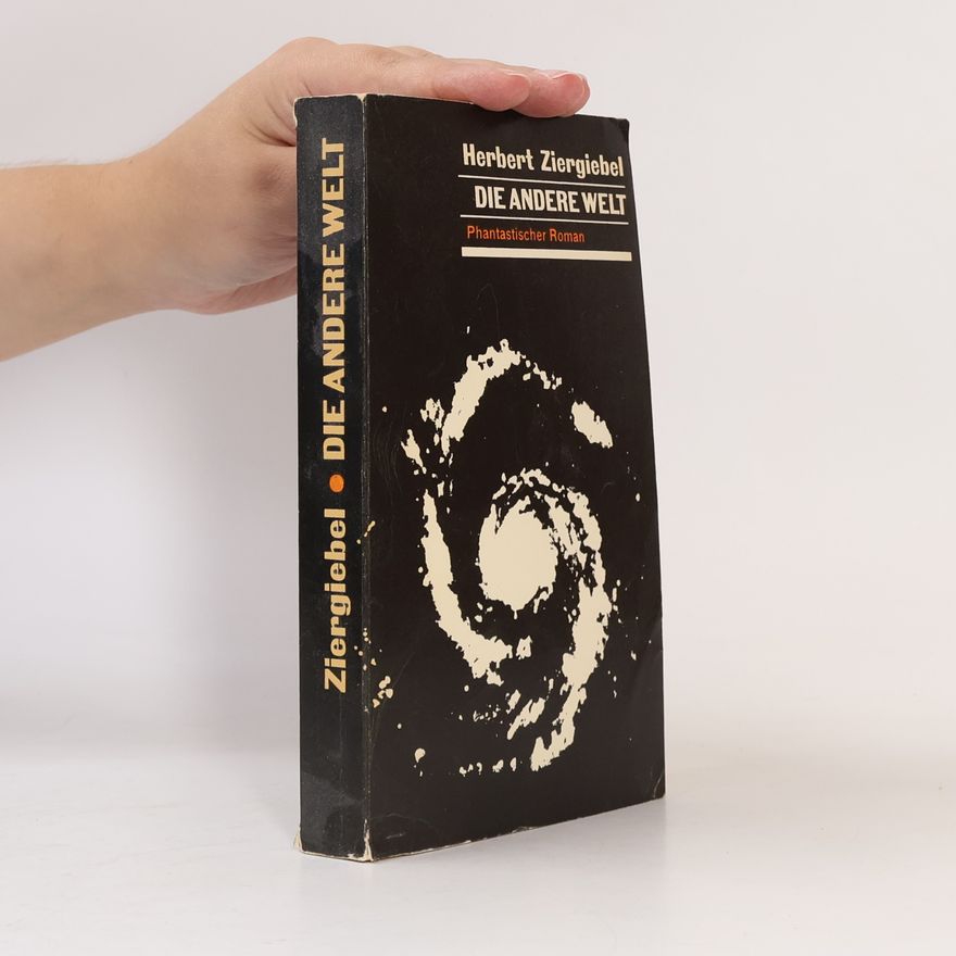 Herbert Ziergiebel Die Andere Welt