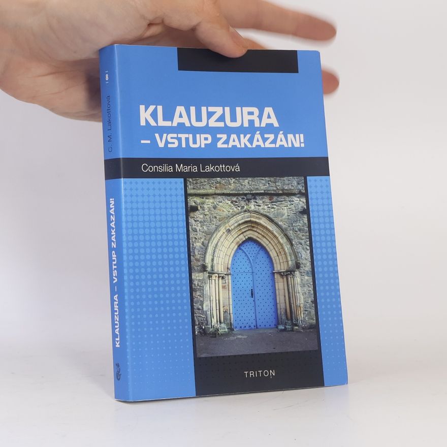 Consilia Maria Lakotta Klauzura – vstup zakázán!
