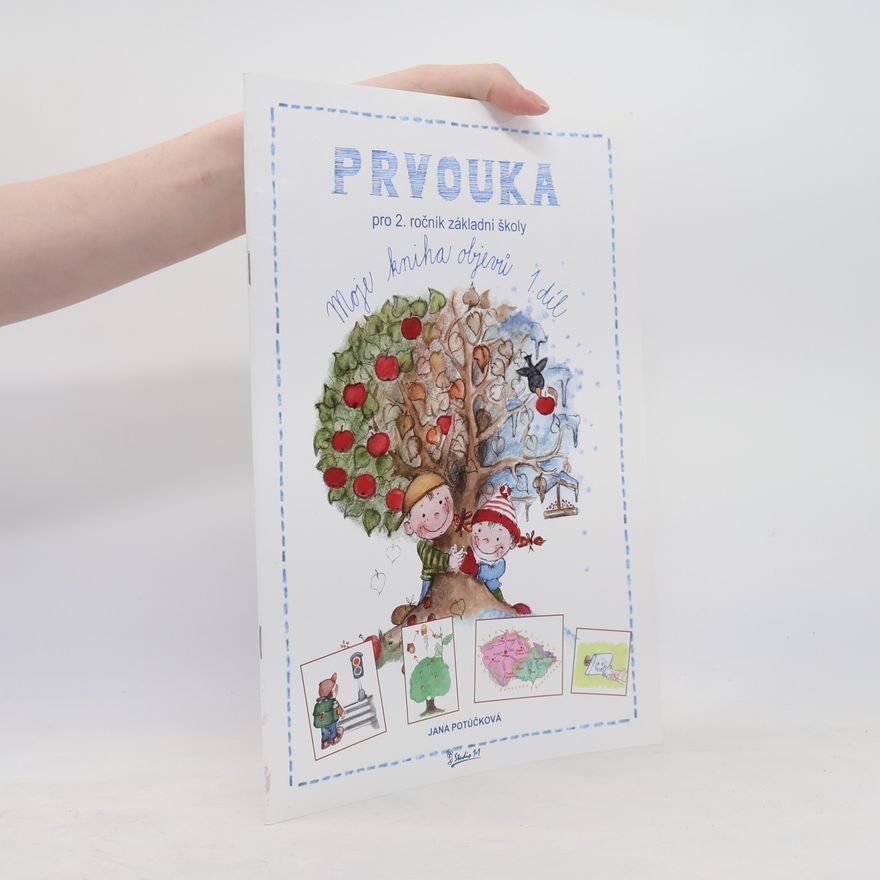 Jana Potůčková Prvouka pro 2. ročník ZŠ, 1. díl - Moje