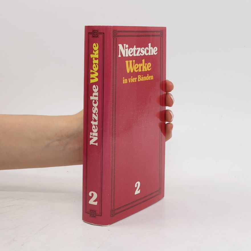Friedrich Wilhelm Nietzsche Werke in vier Bänden 2