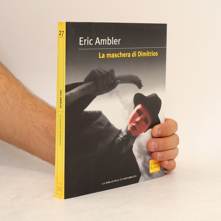 Eric Ambler La maschera di Dimitrios