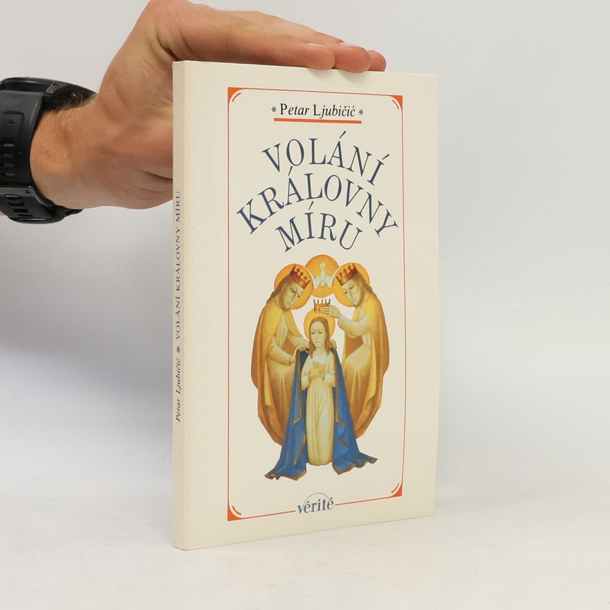 P. Petar Ljubičič Volání Královny Míru