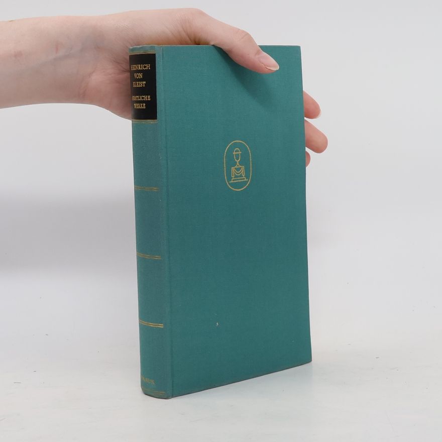 Heinrich von Kleist Heinrich von Kleist: Sämtliche Werke