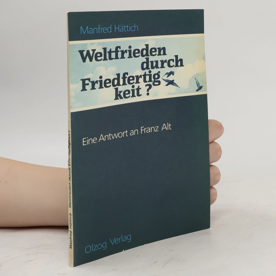 Manfred Hättich Weltfrieden durch Friedfertigkeit?