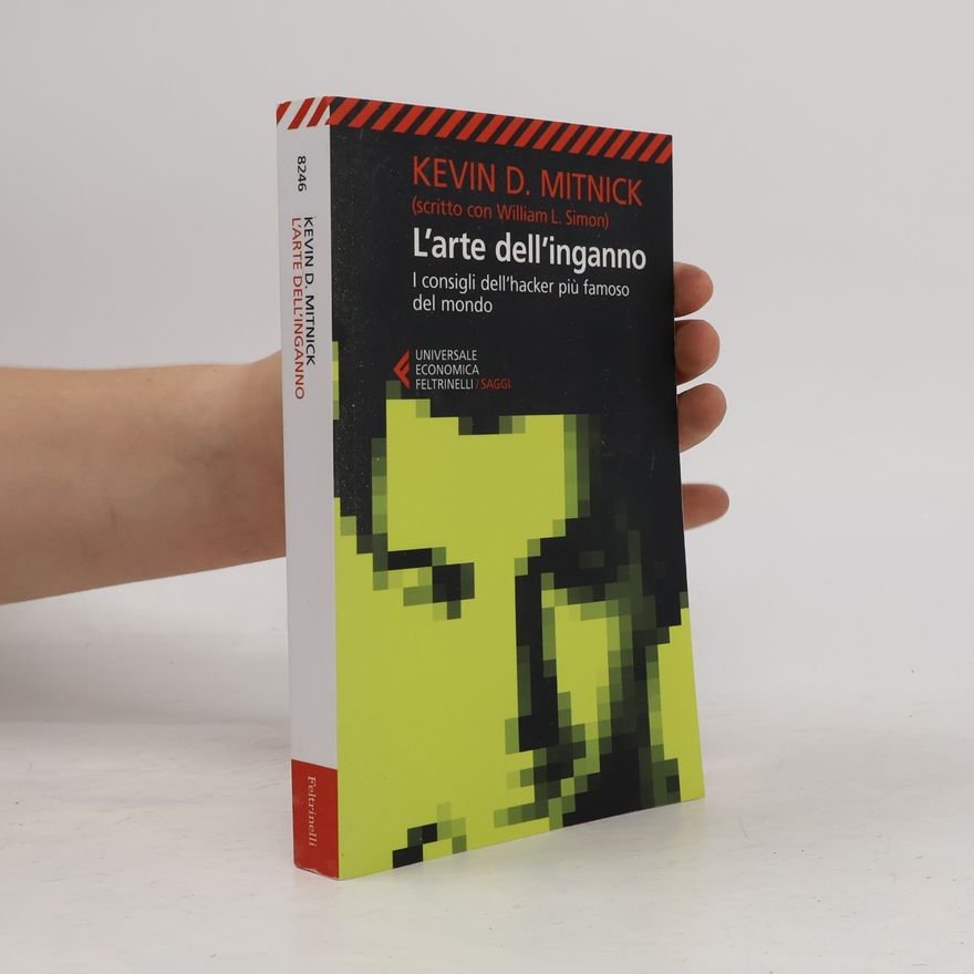 Kevin D. Mitnick Universale Economica. Saggi - 8246: L'arte dell'inganno