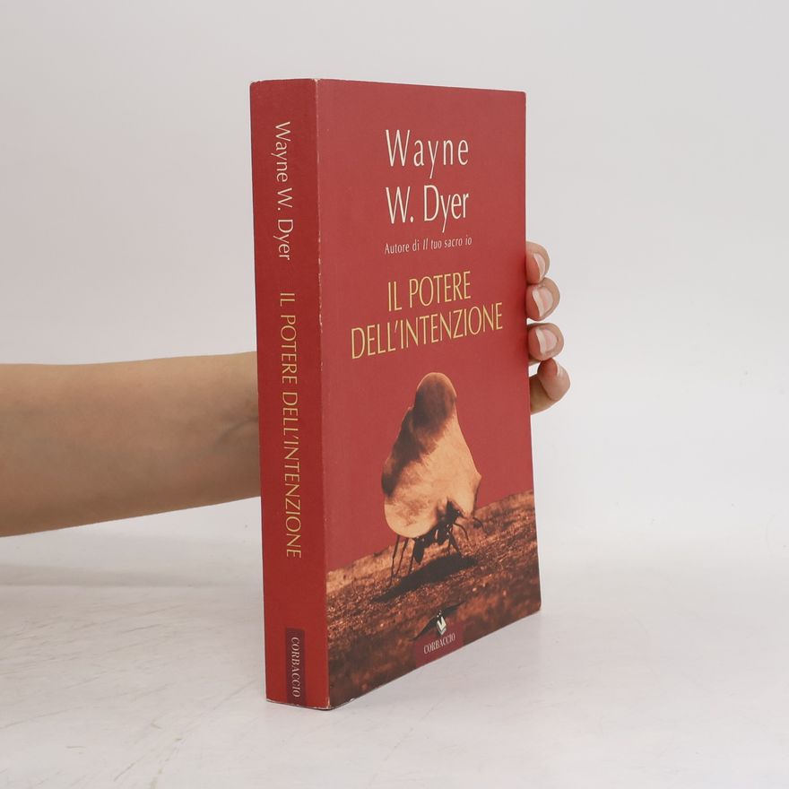 Wayne W. Dyer Il potere dell'intenzione