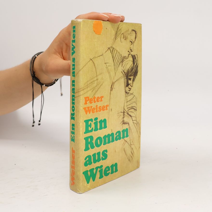Peter Weiser Ein Roman aus Wien