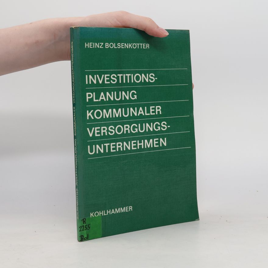 Heinz Bolsenkötter Investitionsplanung kommunaler Versorgungsunternehmen