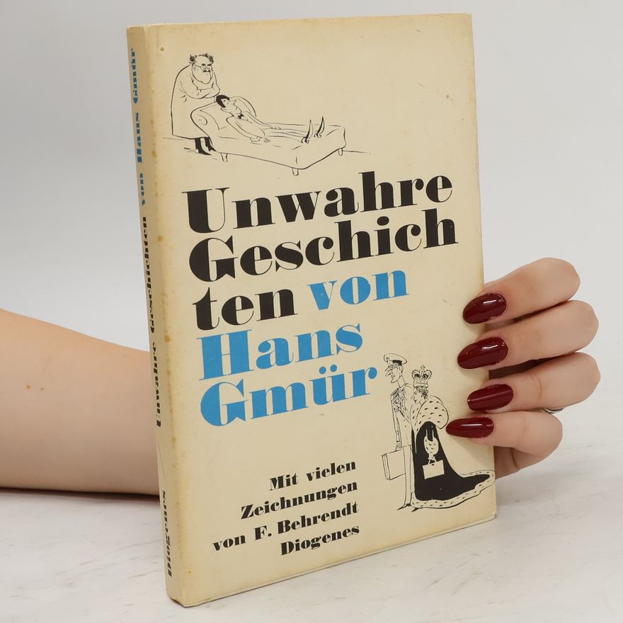 Hans Gmür Unwahre Geschichten
