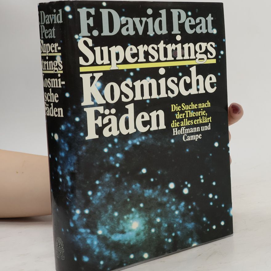 F. David Peat Superstrings, kosmische Fäden
