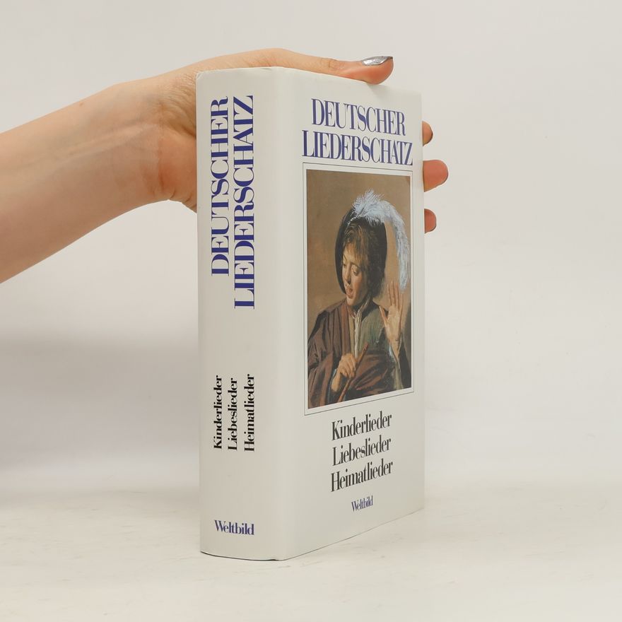 Various authors Deutscher Liederschatz: Kinderlieder. Liebeslieder. Heimatlieder