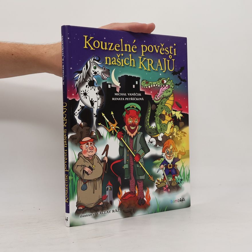 Václav Ráž Kouzelné pověsti našich krajů