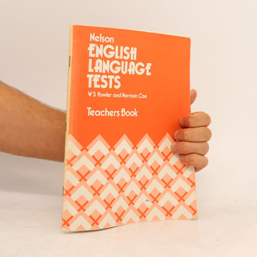 William Scott Fowler Nelson English Language Tests. Teachers Book