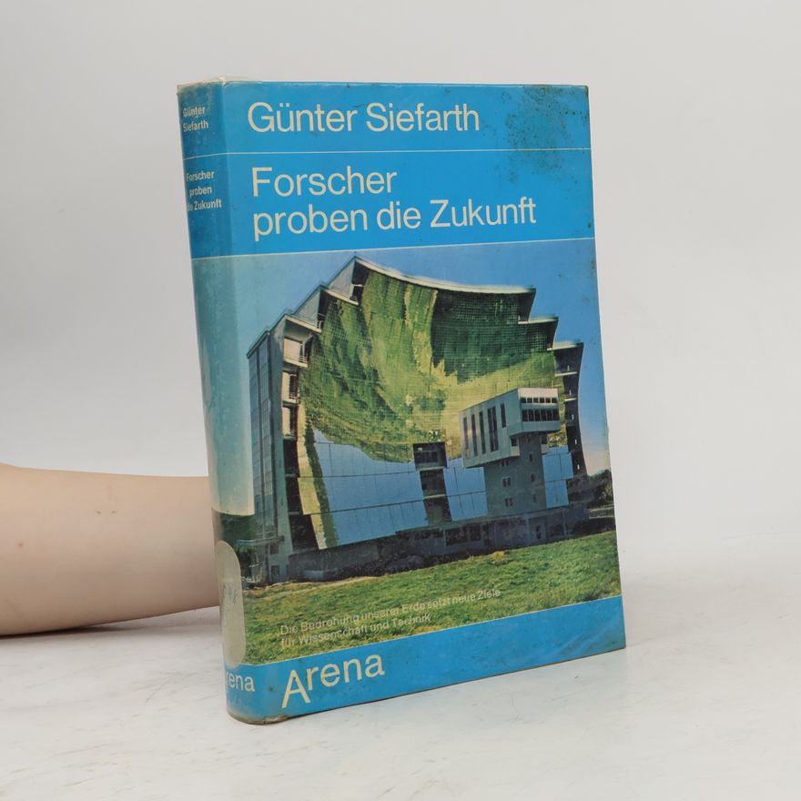 Günter Siefarth Forscher proben die Zukunft