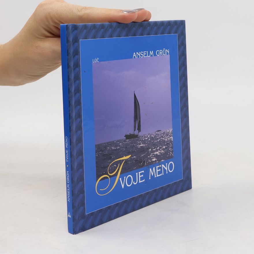 Anselm Grün Tvoje meno