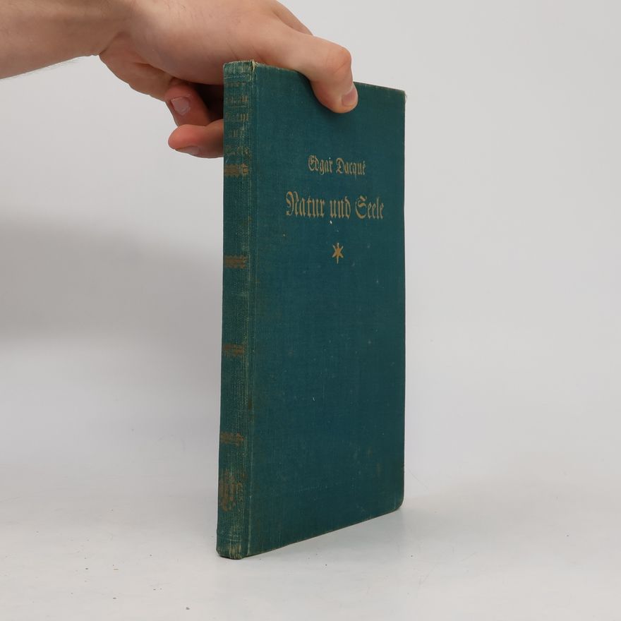 Edgar Dacqué Natur und Seele
