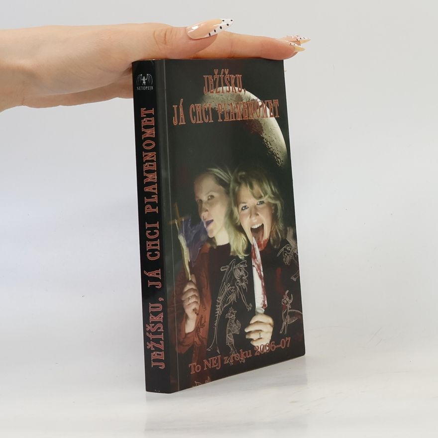 Collectif d'auteurs Ježíšku, já chci plamenomet : to nej z roku 2006-2007
