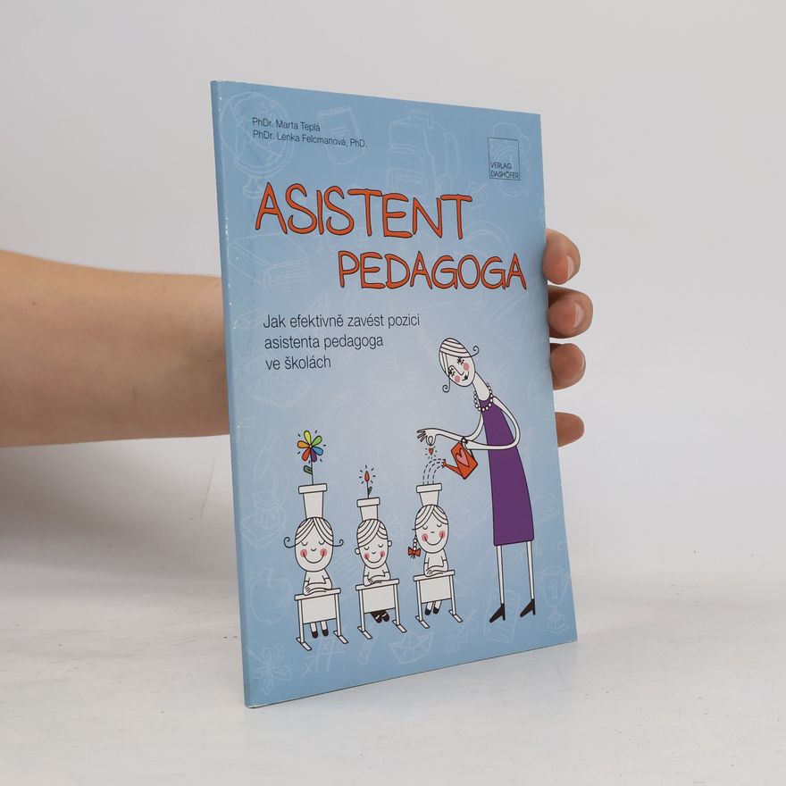 Marta Teplá Asistent pedagoga - Jak efektivně zavést pozici asistenta pedagoga ve školách