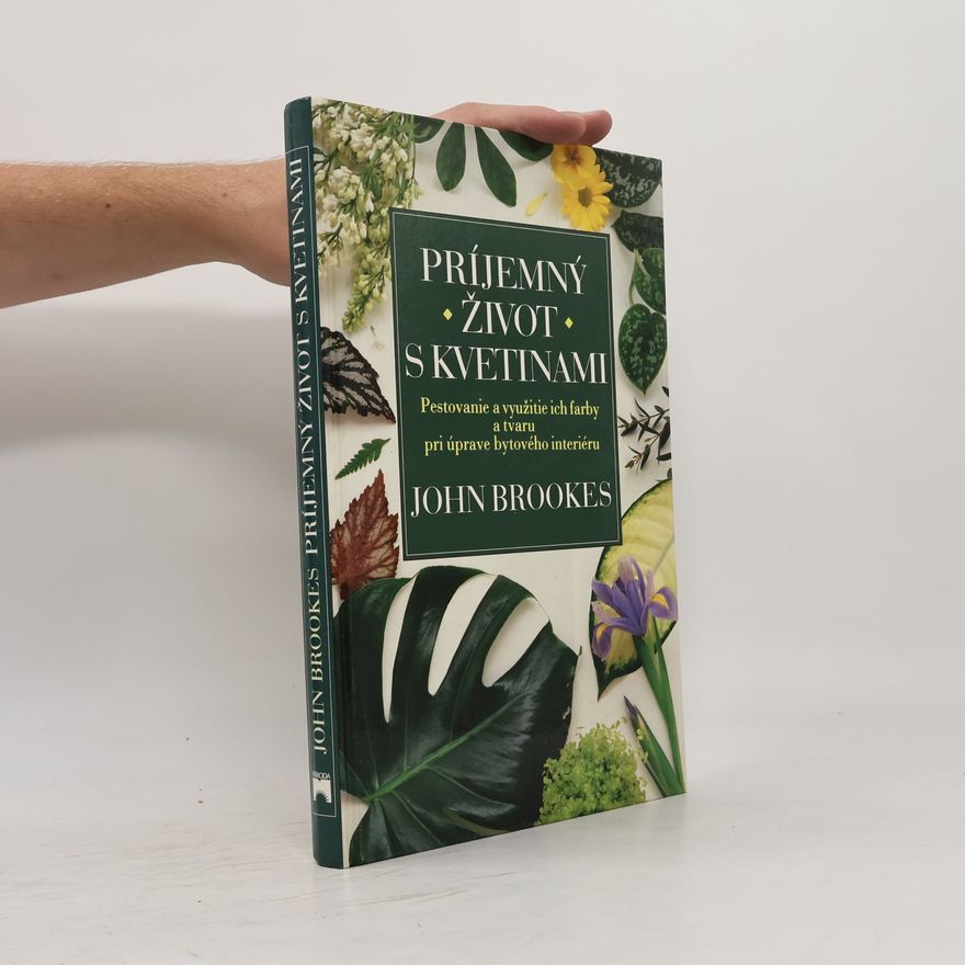 John Brookes Príjemný život s kvetinami