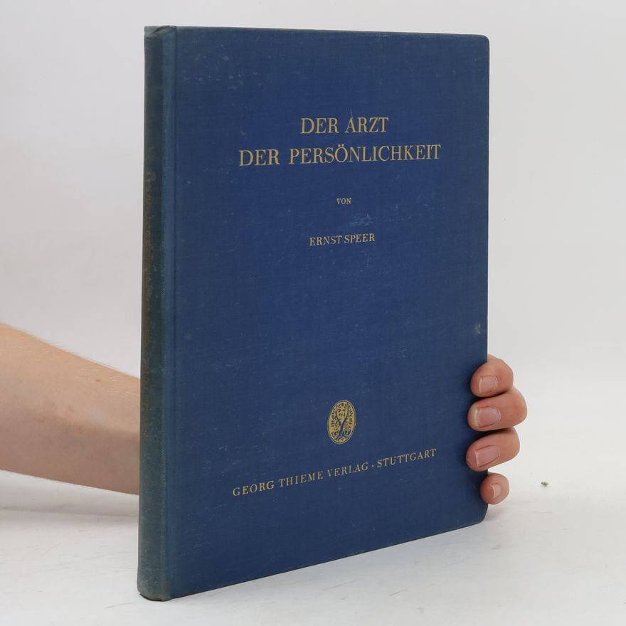 Ernst Speer Der Arzt der Persönlichkeit